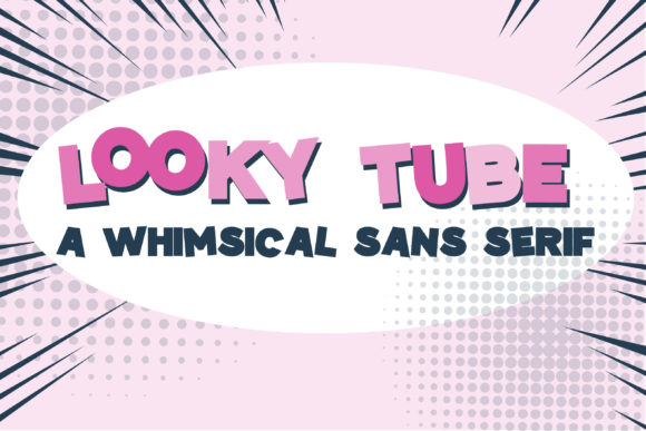 Looky Tube: A Fresh Sans Serif for Creative Projects